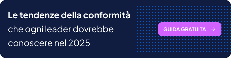 Le tendenze della conformità che ogni leader dovrebbe conoscere nel 2025